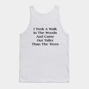 I TOOK A WALK IN THE WOODS Tank Top